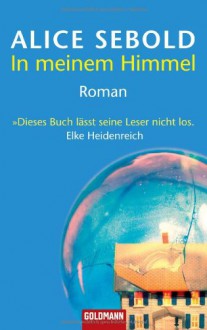 In meinem Himmel - Alice Sebold