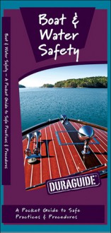 Boat & Water Safety: A Folding Pocket Guide to Safe Practices & Procedures - James Kavanagh, Raymond Leung