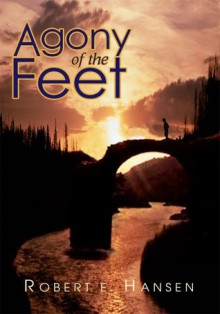 Agony of the Feet - Robert Hansen