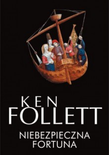 Niebezpieczna fortuna - Ken Follett