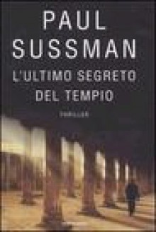 L'ultimo segreto del tempio - Paul Sussman, Gaetano Luigi Staffilano