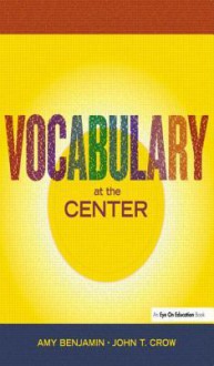 Vocabulary at the Center - Amy Benjamin