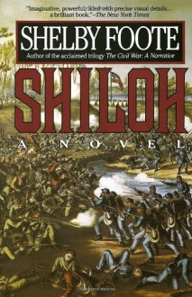 Shiloh: A Novel - Shelby Foote