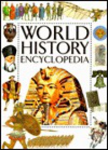 World History Encyclopedia: 4 Million Years Ago to the Present Day - Anita Ganeri, Hazel Mary Martell, Brian Williams