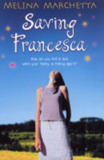 Saving Francesca - Melina Marchetta