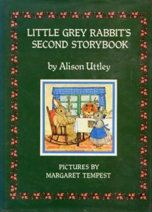 Little Grey Rabbit's Second Storybook - Alison Uttley, Margaret Tempest