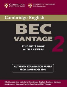 Cambridge BEC Vantage 2 Student's Book with Answers: Examination Papers from University of Cambridge ESOL Examinations: English for Speakers of Other Languages - Cambridge University Press