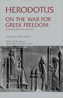 On the War for Greek Freedom: Selections from the Histories - James S. Romm, Samuel Shirley