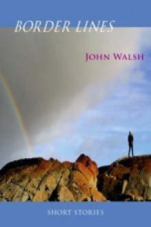 Border Lines - John Walsh