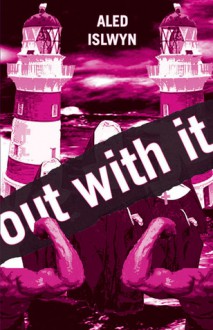 Out With It - Aled Islwyn, Gwen Davies