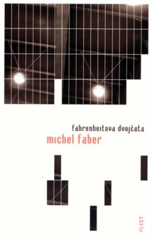 Fahrenheitova dvojčata - Michel Faber, Viktor Janiš