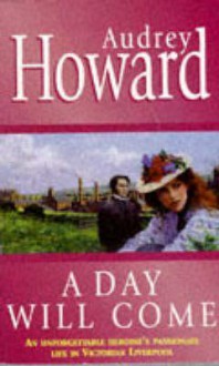 A Day Will Come - Audrey Howard