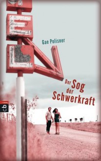 Der Sog der Schwerkraft - Gae Polisner