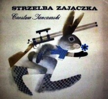 Strzelba Zajączka - Czesław Janczarski