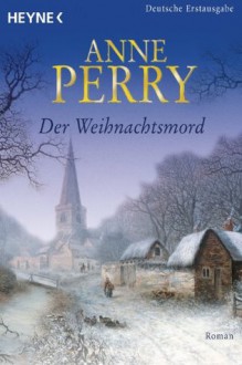 Der Weihnachtsmord - Anne Perry, Regina Schirp