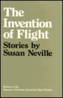 The Invention of Flight - Susan Neville