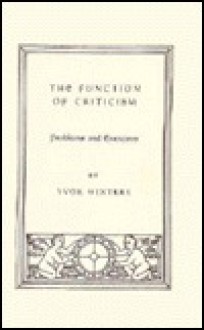 Function Of Criticism: Problems & Exercises - Yvor Winters