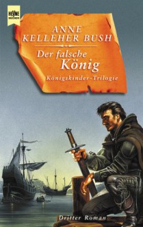 Der falsche König - Anne Kelleher Bush