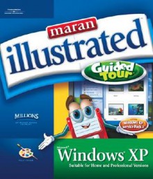 Maran Illustrated Windows XP Guided Tour - Ruth Maran, Kelleigh Johnson