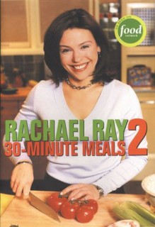 30-Minute Meals 2 - Rachael Ray, Ellen Swandiak