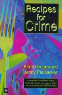 Recipes For Crime - Kerry Greenwood, Jenny Pausacker