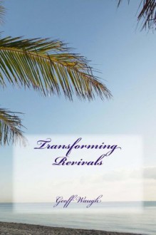 Transforming Revivals - Geoff Waugh, George Otis Jr.