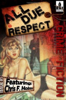 All Due Respect Issue #1 - Chris F. Holm, Mike Miner, Paul D. Brazill