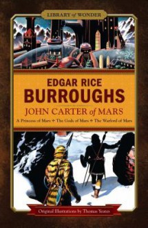 John Carter of Mars (Barsoom, #1-3) - Mike Ashley, Edgar Rice Burroughs, Tom Yeates