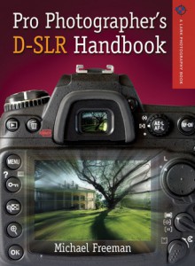 Pro Photographer's D-SLR Handbook - Michael Freeman