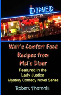 Walt's Comfort Food Recipes From Mel's Diner - Robert Thornhill, Peg Thornhill