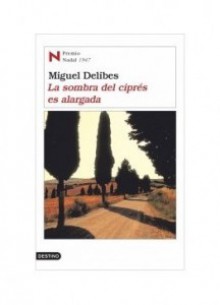 La sombra del ciprés es alargada - Miguel Delibes