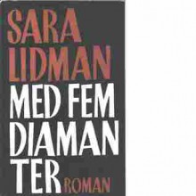 Med fem diamanter - Sara Lidman