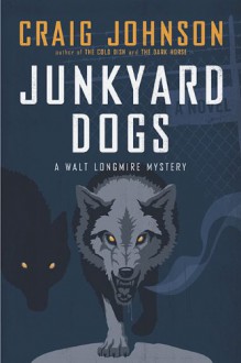 Junkyard Dogs - Craig Johnson