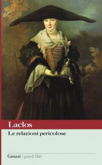 Le relazioni pericolose - Pierre Choderlos de Laclos, Maria Teresa Nessi