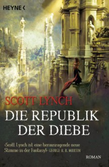 Die Republik der Diebe: Band 3 - Roman - Scott Lynch