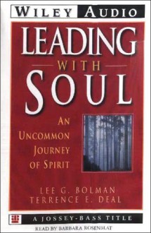 Leading with Soul - Lee G. Bolman, Terrence E. Deal