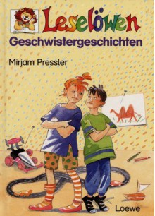 Leselöwen Geschwistergeschichten. ( Ab 6 J.) - Mirjam Pressler