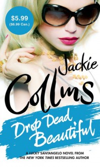 Drop Dead Beautiful - Jackie Collins