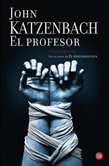 El Profesor = The Professor - John Katzenbach, Julio Sierra