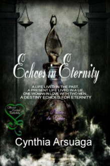 Echoes in Eternity - Cynthia Arsuaga