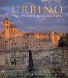 Urbino: The Story of a Renaissance City - June Osborne