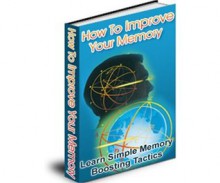 Learn How To Improve Your Memory - Simple Memory Boosting Tactics! AAA+++ (MRR) - Manuel Ortiz Braschi