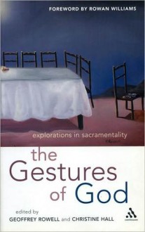 Gestures of God: Explorations in Sacramentality - Christine Hall, Christine Hall