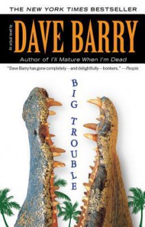 Big Trouble - Dave Barry