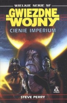 Cienie Imperium - Steve Perry, Jarosław Kotarski