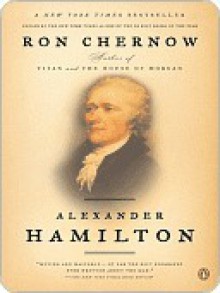 Alexander Hamilton - Ron Chernow