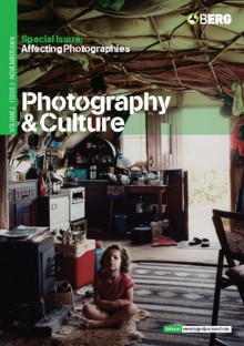 Photography and Culture Volume 2 Issue 3 - Val Williams, Alison Nordstrom, Kathy Kubicki