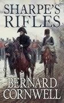 Sharpe's Rifles (Sharpe, #6) - Bernard Cornwell