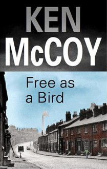 Free as a Bird - Ken McCoy