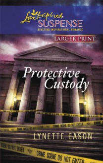 Protective Custody - Lynette Eason